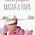 "Matar a papá" de Carina Bergfeldt