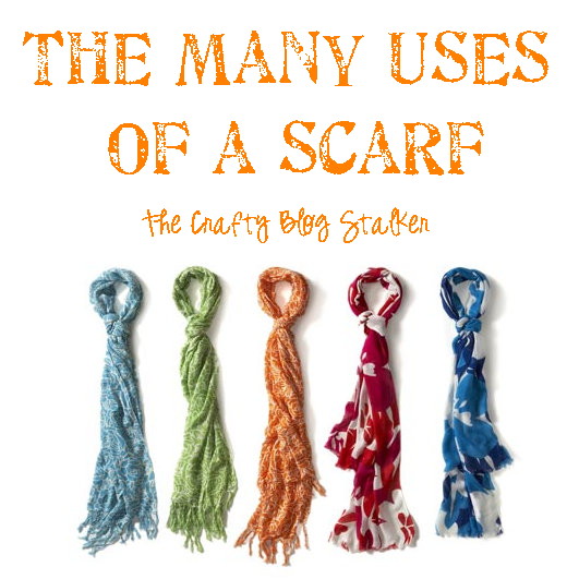 The Many Uses of a Scarf The Crafty Blog Stalker
