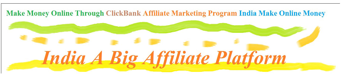 Affiliate Marketing India and Make Money Online Through ClickBank