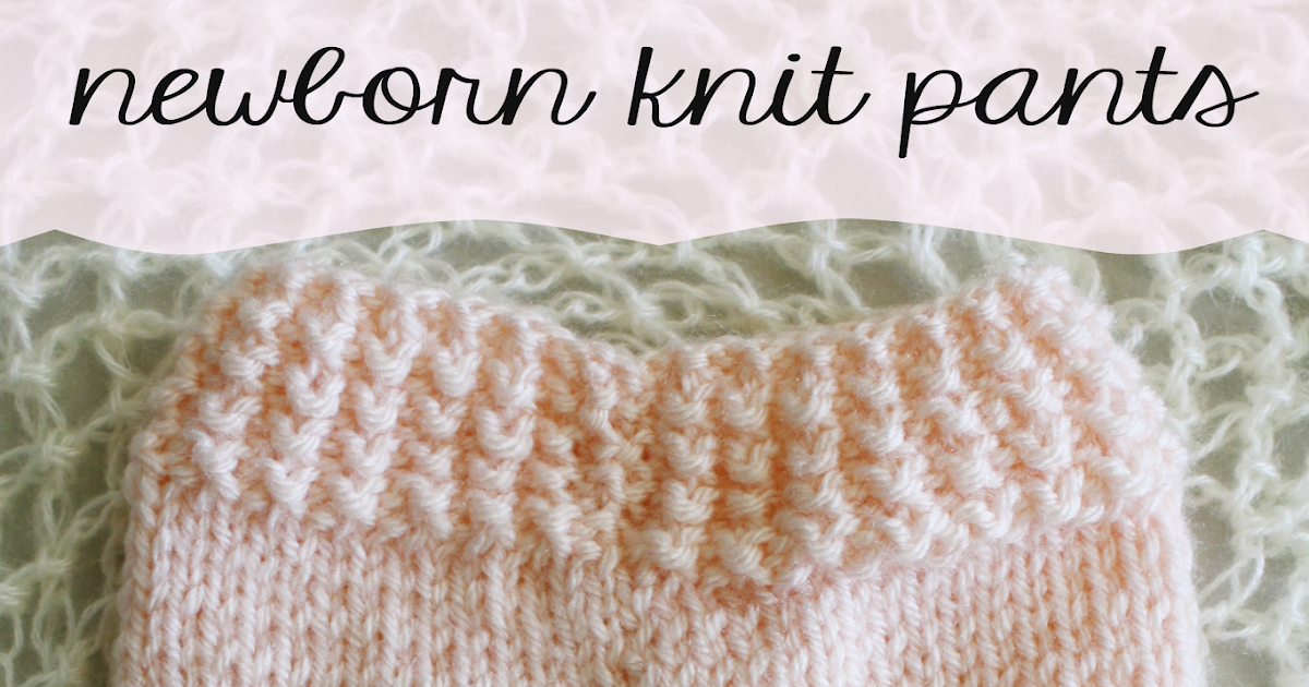 Little Miss Stitcher Newborn Knit Pants Free Pattern