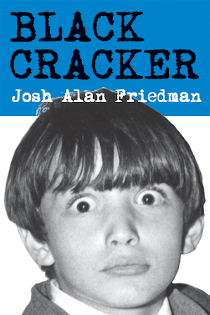 BLACK CRACKER / Josh Alan Friedman