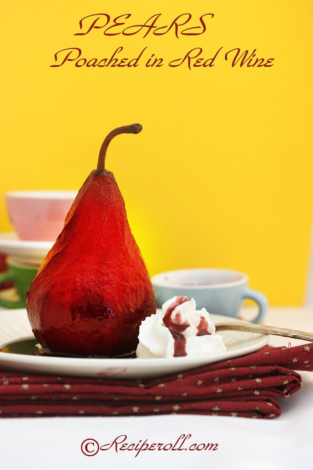 Poached Pears in Red Wine Pear Red Wine Dessert