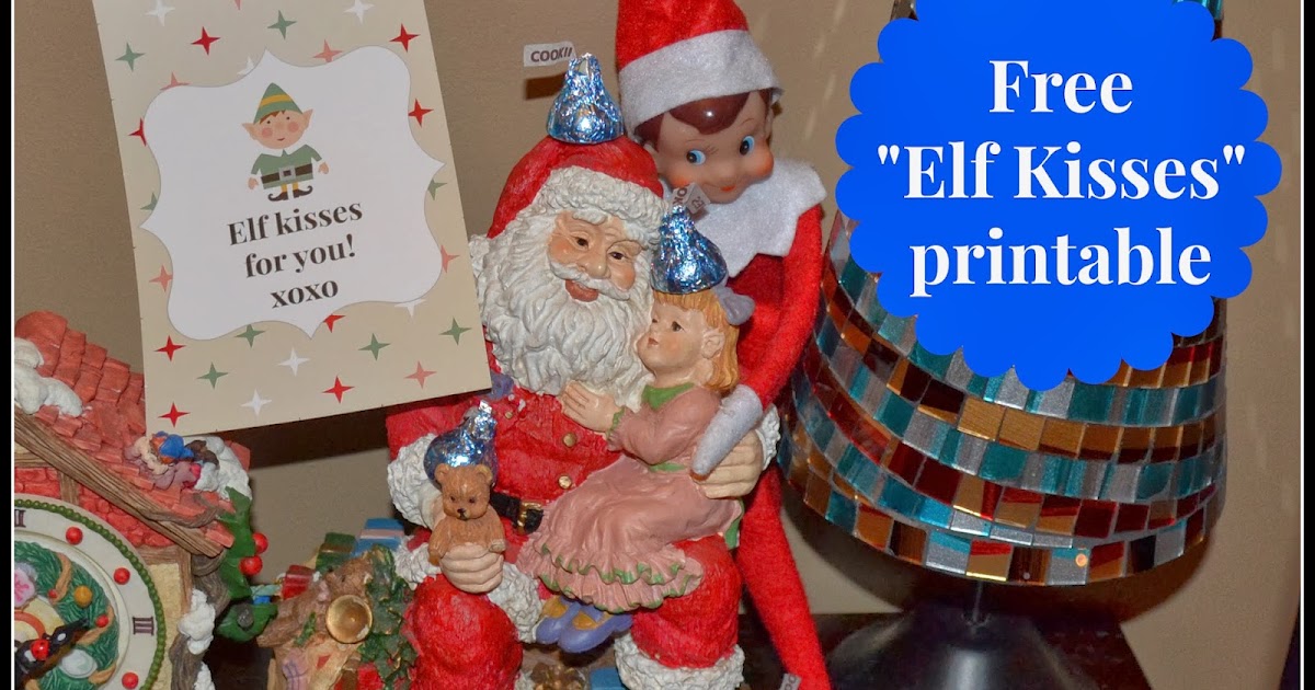 East Coast Mommy Elf on the Shelf Idea Elf Kisses... with free printable
