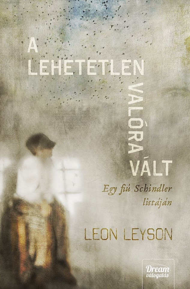 Leon Leyson A lehetetlen valóra vált Egy fiú Schindler listáján