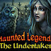 Haunted Legends The Undertaker