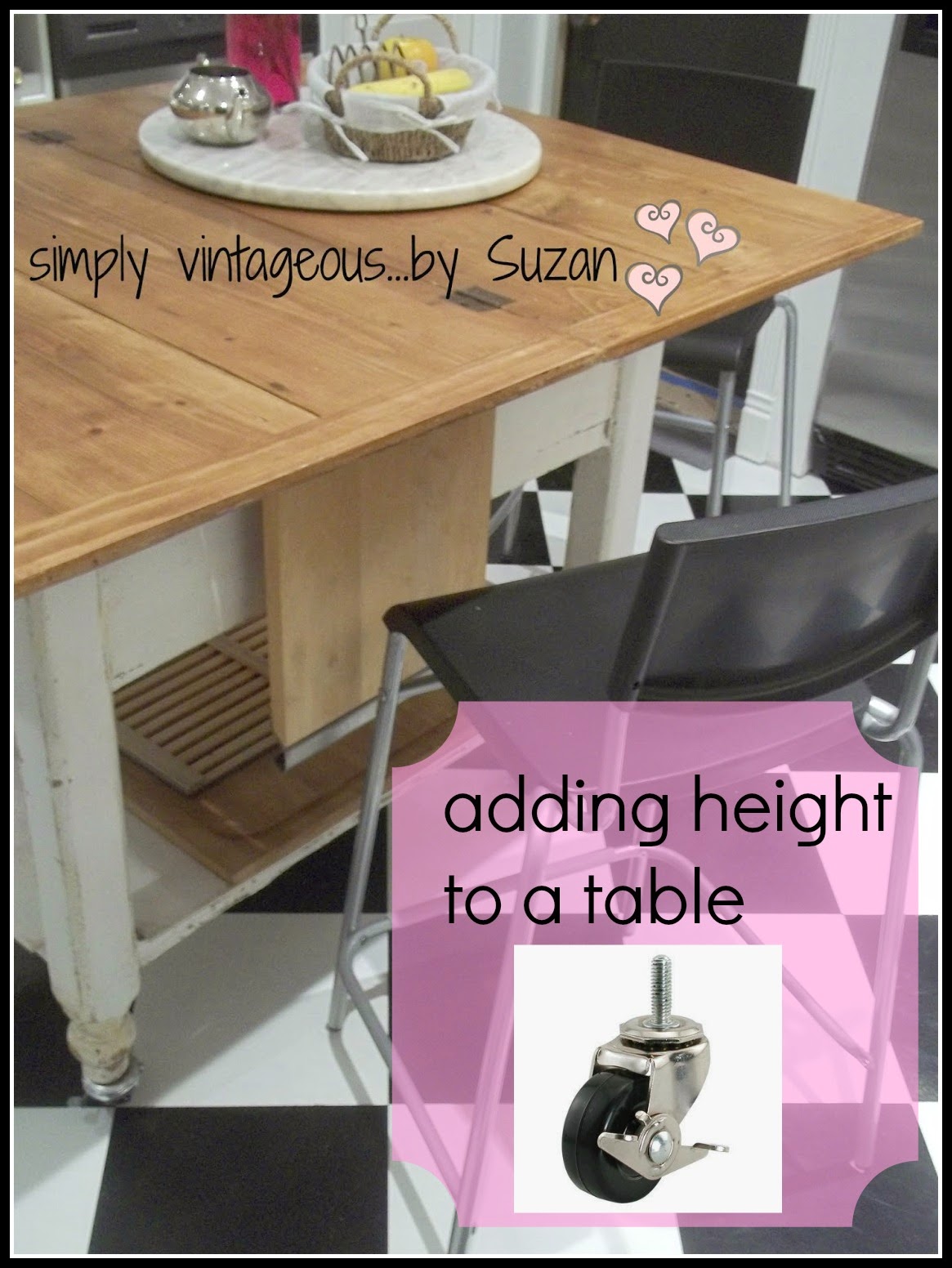 simply vintageous...by Suzan Adding height to a table
