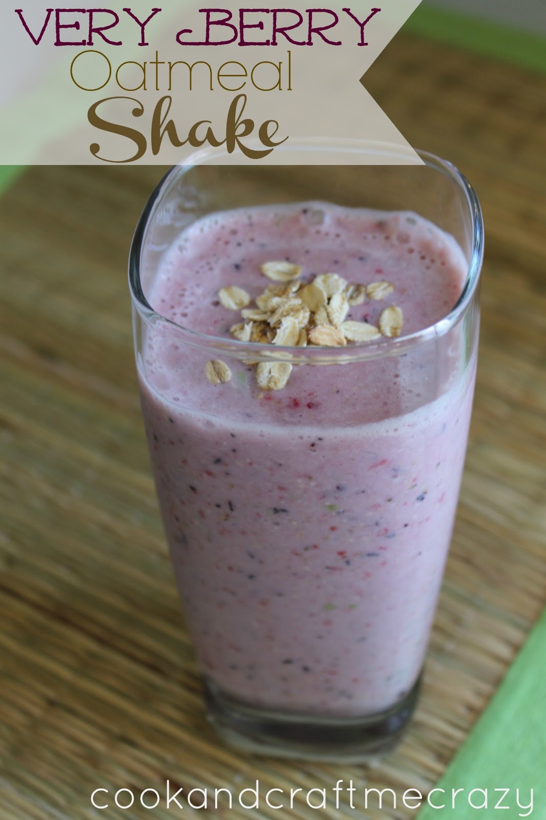 Cook and Craft Me Crazy Very Berry Oatmeal Shake