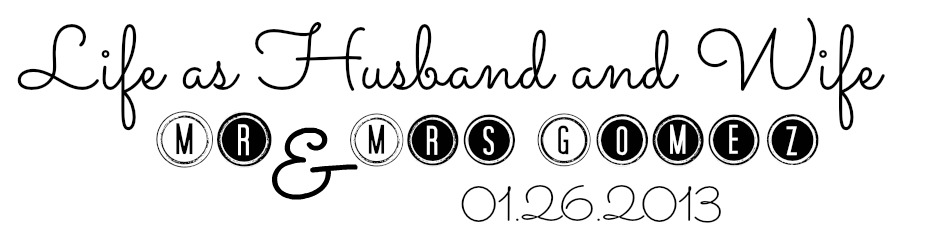Our brand new life as Husband and Wife! - Mr&Mrs Gomez-