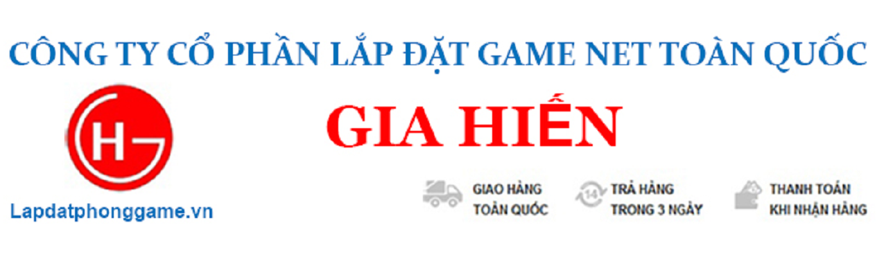 Công CP Lắp Đặt Game Net Gia Hiến