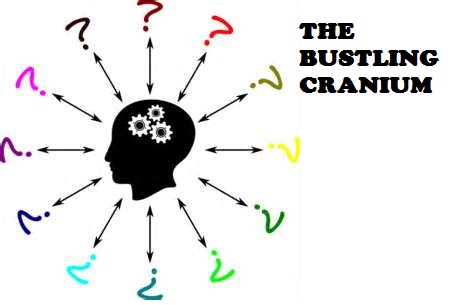 The Bustling Cranium