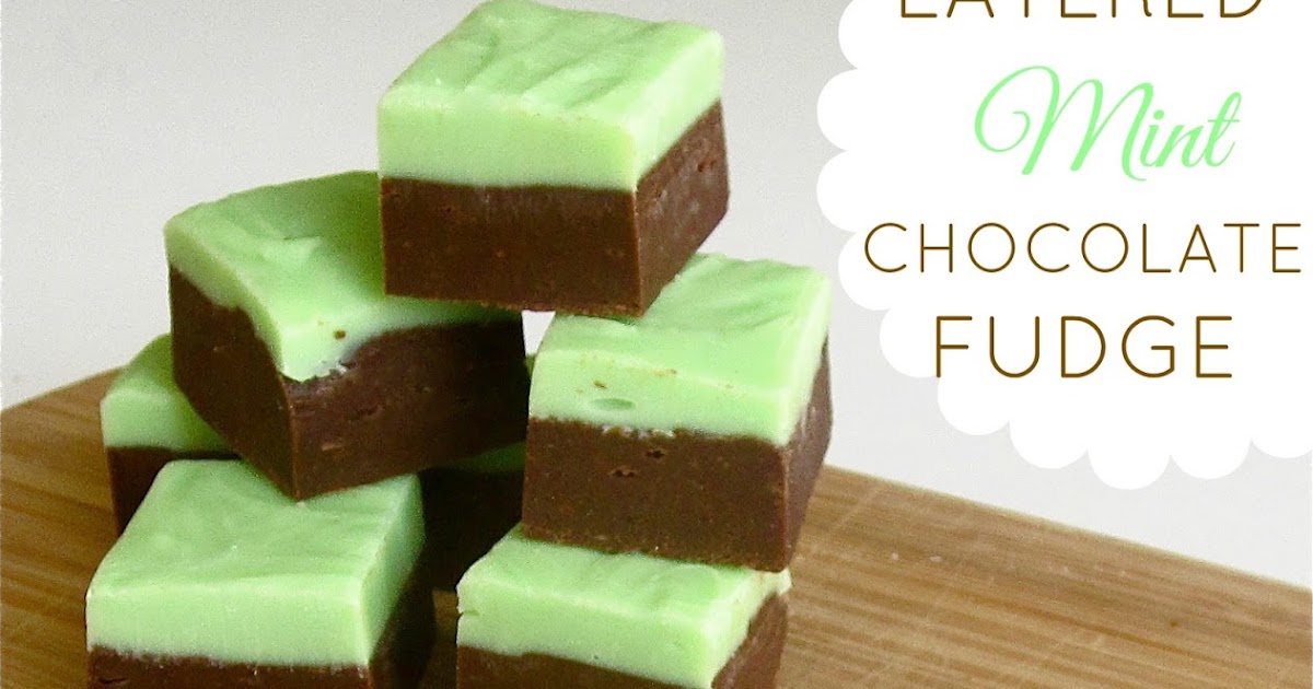 Layered Mint Chocolate Fudge - The Lindsay Ann