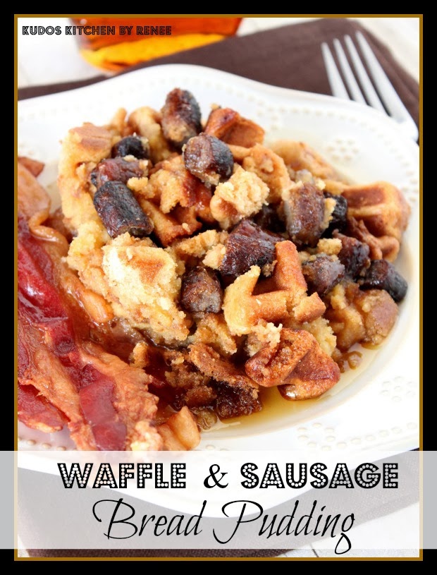 Waffle and Sausage Bread Pudding Kudos Kitchen by Renée