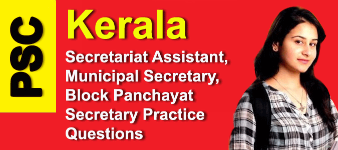 Kerala PSC 2015 - Secretariat Assistant, Municipal Secretary, Block Panchayat Secretary Practice Questions