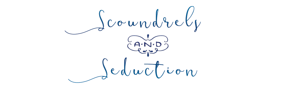 Scoundrels & Seduction