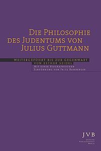 Julius Guttmann: Die Philosophie des Judentums (1933)
