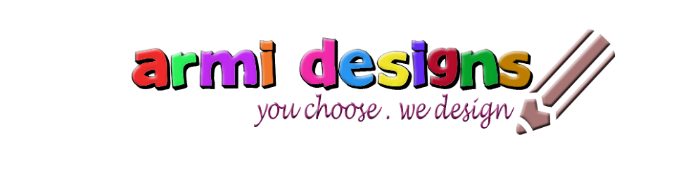 You Choose . We Design