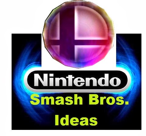 Smash Brothers Ideas