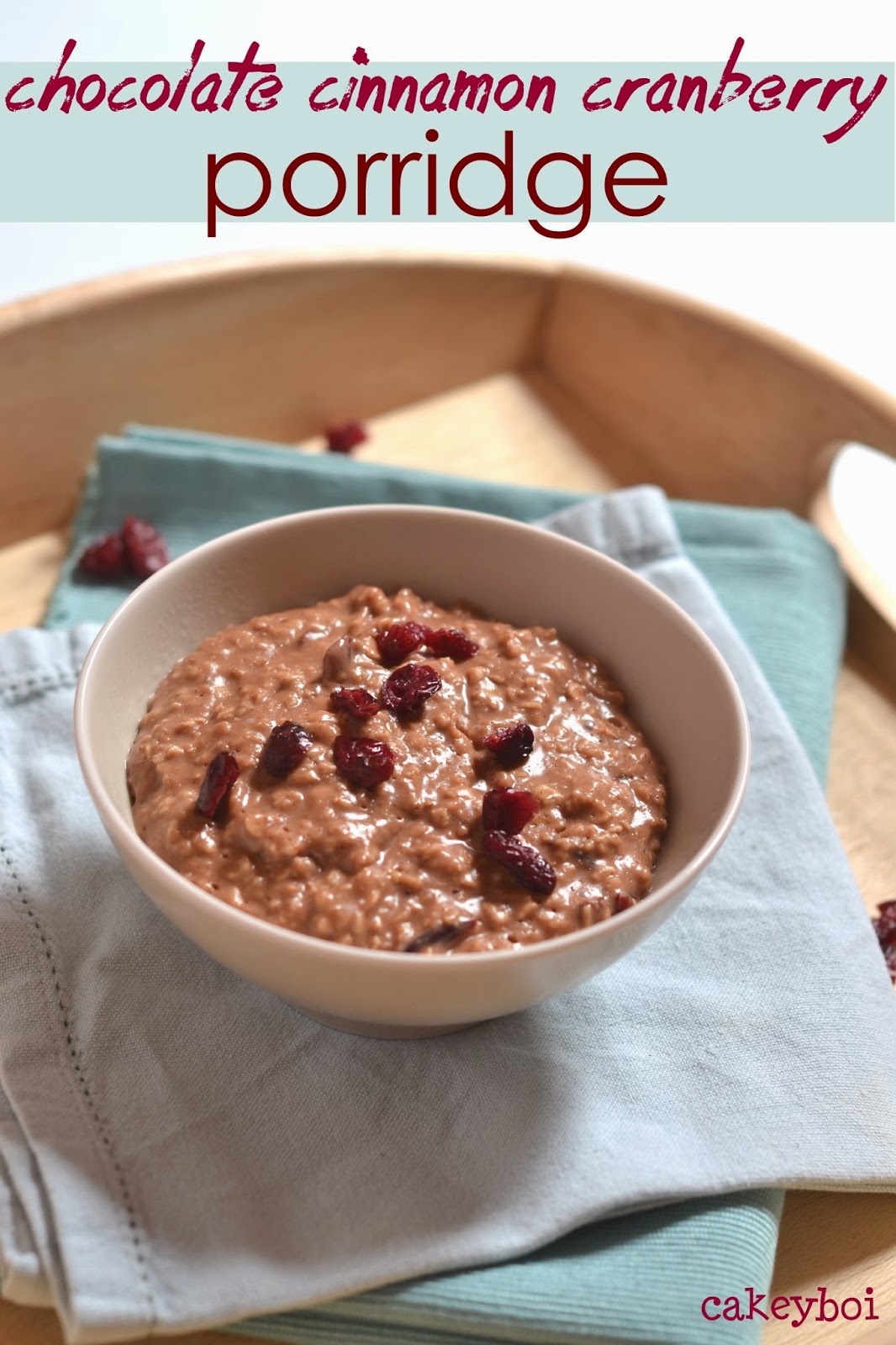 Cakeyboi Chocolate Cinnamon Cranberry Porridge