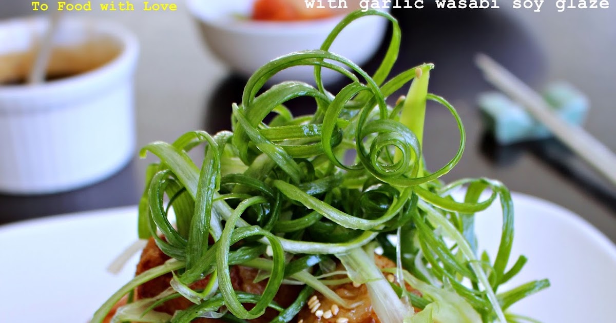 To Food with Love Korean Fried Chicken with garlic wasabi soy glaze