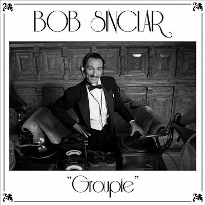 Bob Sinclar - Groupie Lirik dan Video