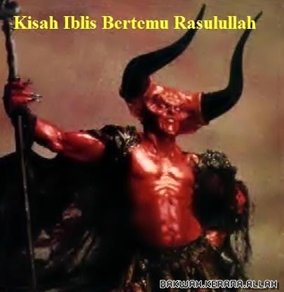 Mesti Baca : Kisah Iblis Bertemu Nabi Muhammad S.A.W ~ JENAYAH ITU