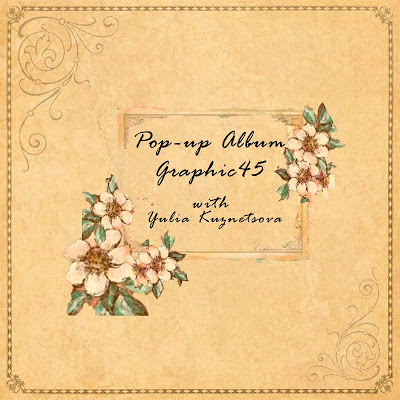 Pop-up Album Graphic 45 with Yulia Kuznetsova