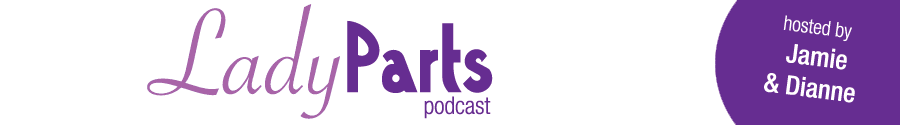 Lady Parts Podcast