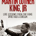 Martin Luther King, Jr.: Life Lessons from the King Who Had a Dream - Free Kindle Non-Fiction 