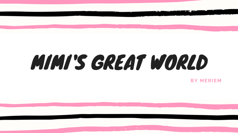 MIMI'S GREAT WORLD - BLOG