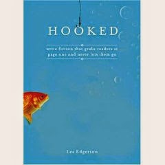 HOOKED: Write Fiction That Grabs Readers at Page One and Never Lets Them Go