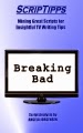 ScripTipps: Breaking Bad