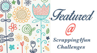 Featured @ Scrapping 4 Fun Challenge #93