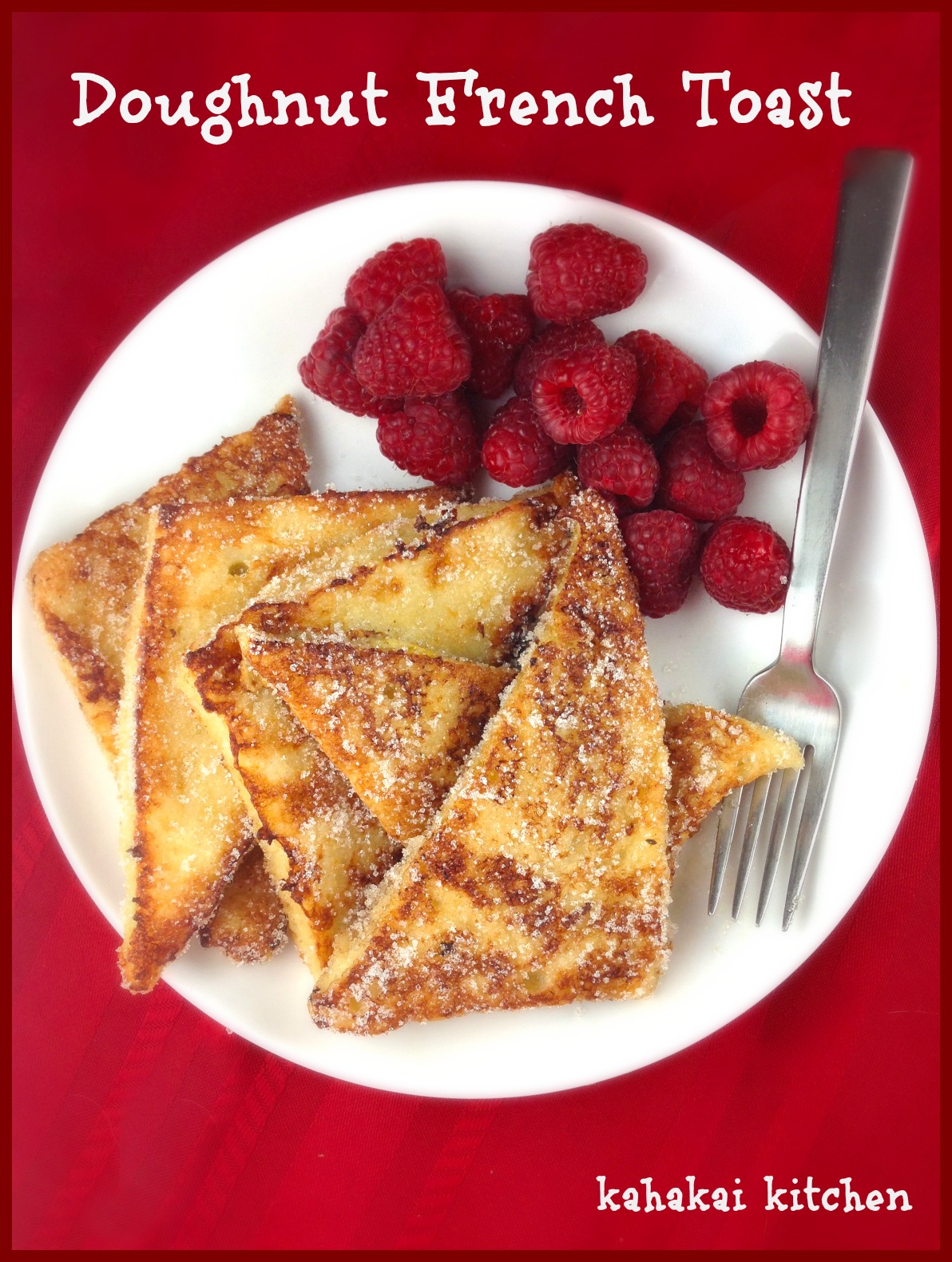 Kahakai Kitchen Nigella Lawson's "Doughnut" French ToastWhen Your