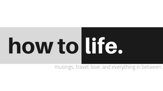 How To Life