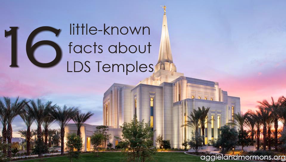 16 LittleKnown Facts About LDS Temples Aggieland Mormons