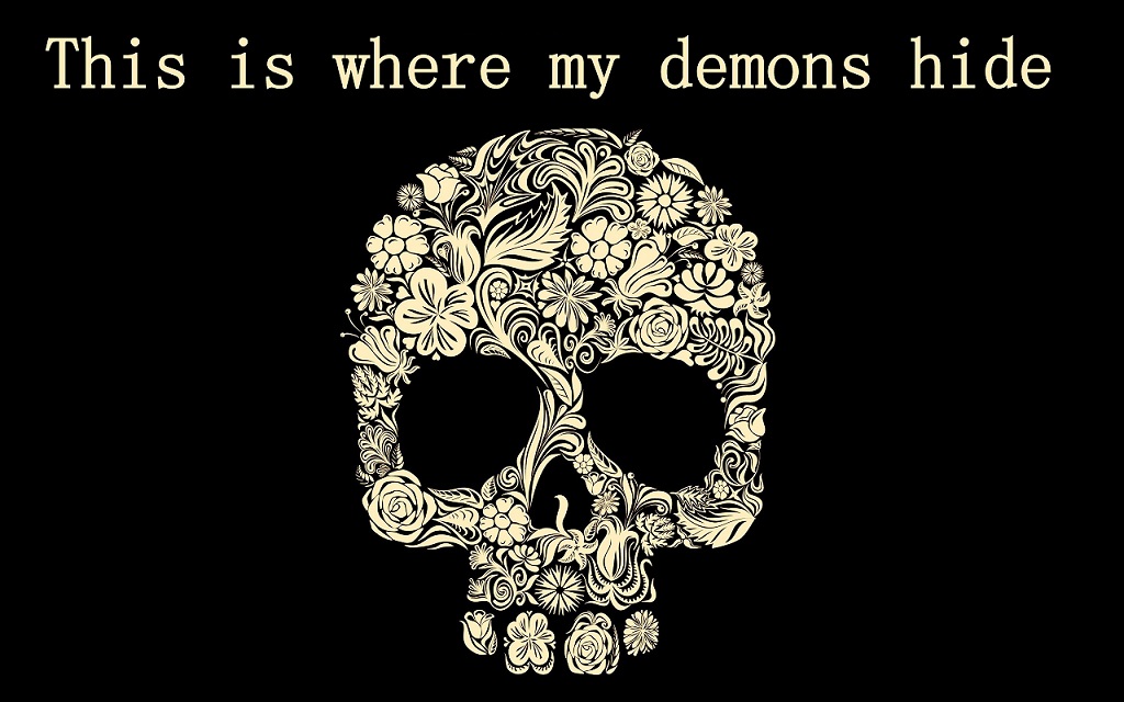This is where my demons hide