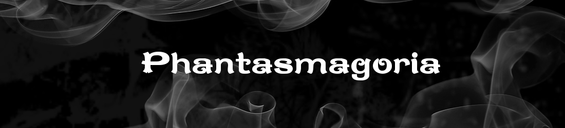 Phantasmagoria