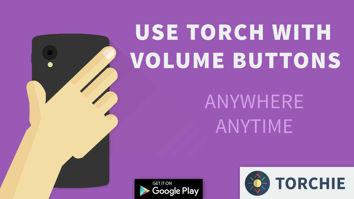 Torchie Turn on torch by holding volume buttons! Anselm and Anselm