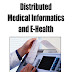 Handbook of Research on Distributed Medical Informatics and E-Health - Free Ebook Download