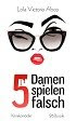 5 Damen spielen falsch