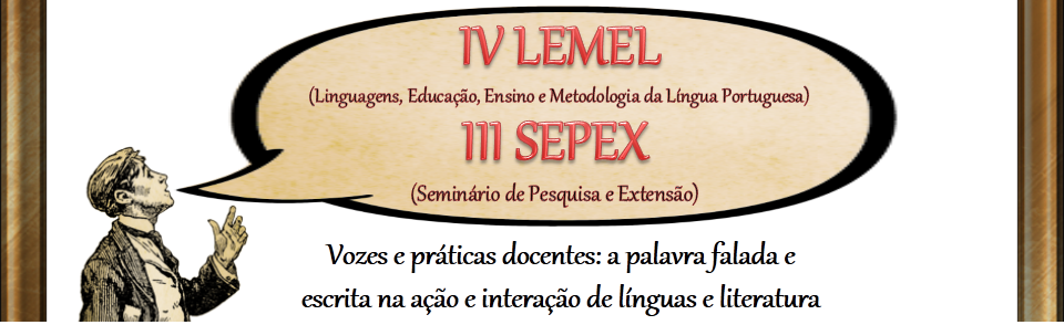 IV LEMEL - Linguagem, interação e pluralidade e III SEPEX - Seminário de Pesquisa e Extensão