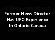 Former News Director Has An Incredible UFO Experience In Ontario Canada.