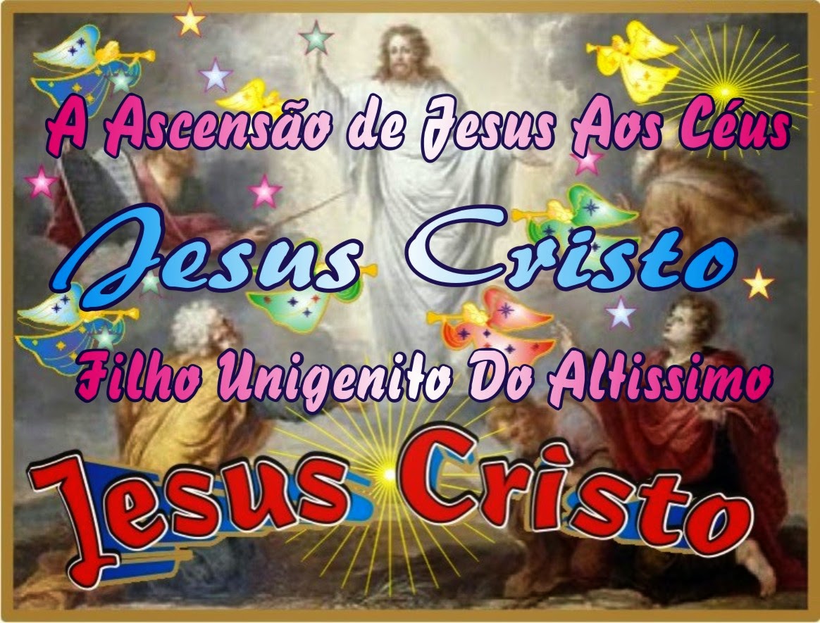 A Ascensão de Jesus Aos Céus