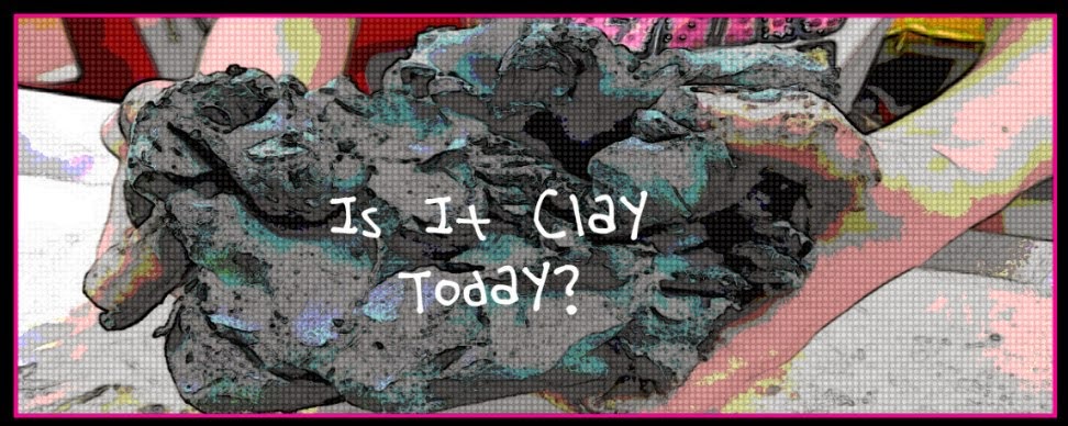 Is It Clay Today?