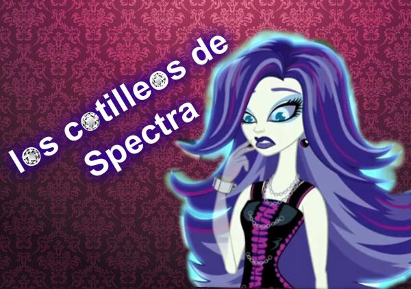 los cotilleos de Spectra