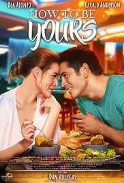 Two people driven by their professional ambitions fall in love and are forced to reassess their goals as they encounter the trials of a serious relationship. -   Genre:Romance, H,Tagalog, Pinoy, How to Be Yours (2016)  - 