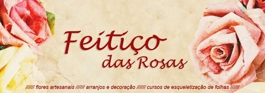 FEITIÇO DAS ROSAS