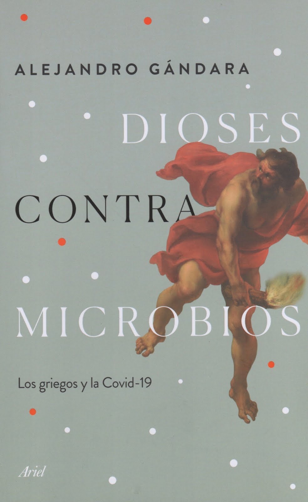 Alejandro Gándara (Dioses contra microbios) Los griegos y la Covid-19