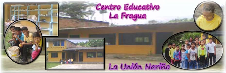 CENTRO EDUCATIVO LA FRAGUA LA UNION NARIÑO
