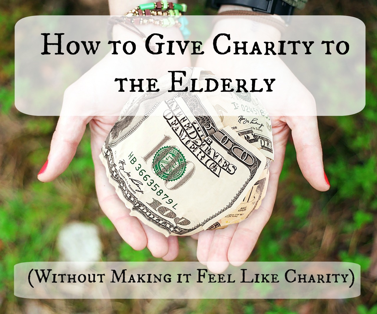 5 Ways to Give Charitably to the Elderly (Without Making it Seem Like Charity) Elder Care Issues